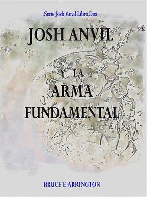 cover image of Josh Anvil y la arma fundamental (Spanish Edition)